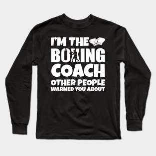 I'm the Boxing Coach Long Sleeve T-Shirt